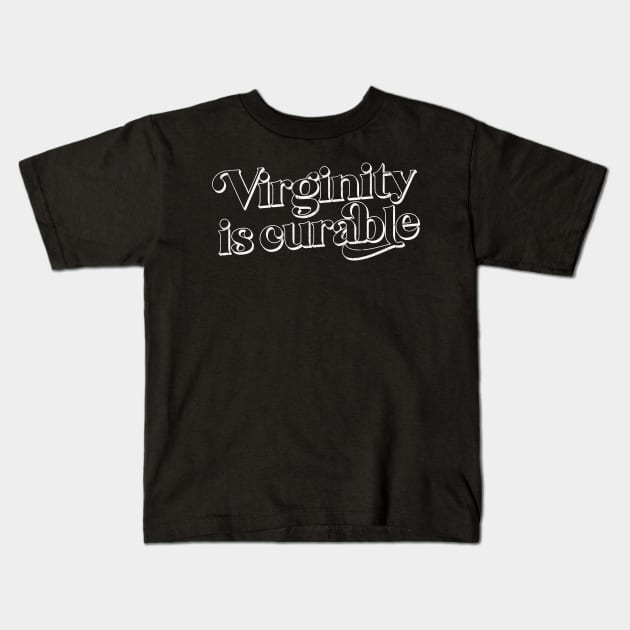 Virginity Is Curable Kids T-Shirt by DankFutura